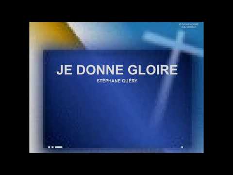 JE DONNE GLOIRE - Stéphane Quéry