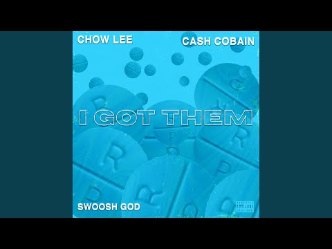 I GOT THEM (feat. SWOOSH GOD & CASH COBAIN)