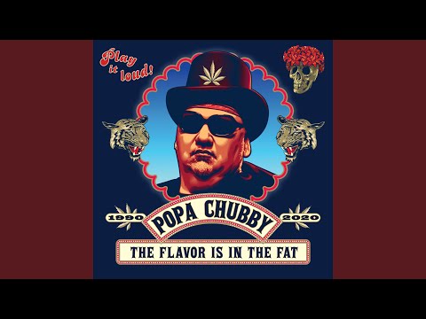 Videoclip de The Flavor Is In The Fat — Popa Chubby
