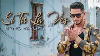 Nyno Vargas - Si tú la ves (Videoclip Oficial)