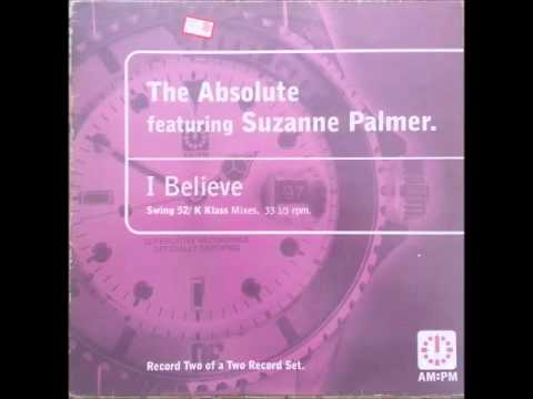 The Absolute Feat. Suzanne Palmer ‎– I Believe (K Klass remix)