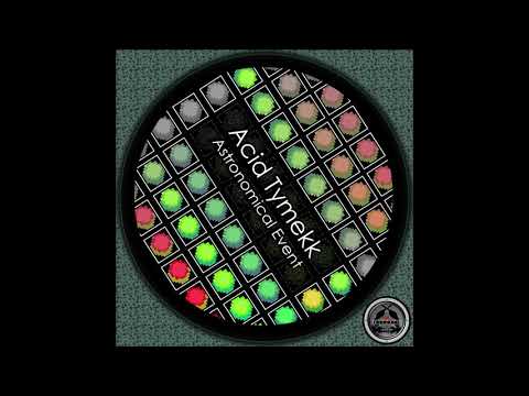 Acid Tymekk - Milky Way (Original Mix) - Astronomical Event EP