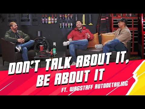 Detailers Den 4 - Don't Talk About It,  Be About It Ft: Brandon of Wagstaff Detailing