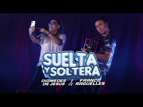 Suelta y Soltera - Diomedes De Jesús & Franco Argüelles (Video Oficial)