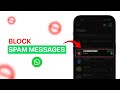 How To Block Spam Messages On WhatsApp
