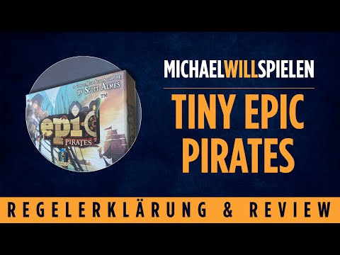 TINY EPIC PIRATES – Regelerklärung und Review – MICHAEL WILL SPIELEN