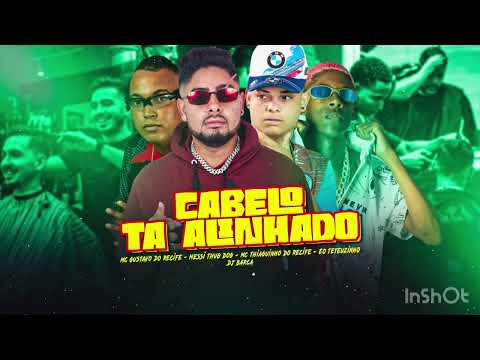 CABELO TÁ ALINHADO - EO TETEUZINHO, MC THIAGUINHO DO RECIFE, MESSI THUG DOG, MC GUSTAVO DO RECIFE
