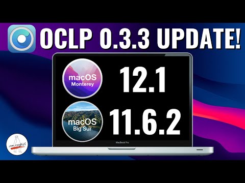 How to Update OCLP to 0.3.3 & Monterey 12.1 + Big Sur 11.6.2 - Unsupported Mac BIG CHANGES!