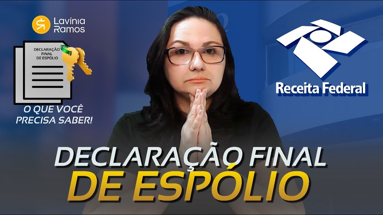 Declaração Final de Espólio 2025: Inventário e Imposto de Renda - Não Deixe para Última Hora!