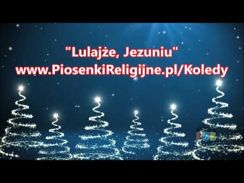 Lulajże, Jezuniu - Cudowna Kolęda!