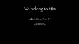 We belong to Him
