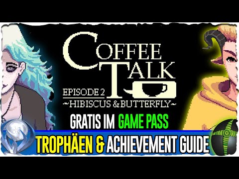 Coffee Talk Episode 2: Hibiscus & Butterfly | 100% Trophäen & Achievement Guide