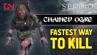 Sekiro Shadows Die Twice - Chained Ogre Boss Fight- Fastest Way to Kill