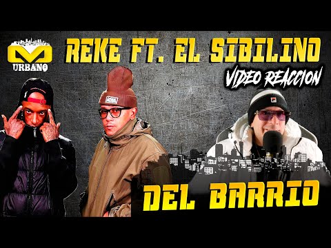 DEL BARRIO - VIDEO REACCION /  REKE & EL SIBILINO