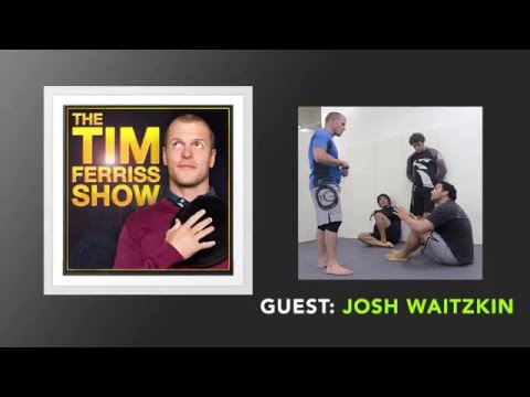 Josh Waitzkin – Learning episode 2 – The Tim Ferriss Show