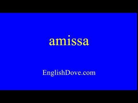 How to pronounce amissa in American English.