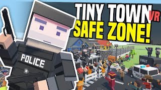 ZOMBIES ATTACK SAFE ZONE - Tiny Town VR | Zombie Apocalypse! (HTC Vive Gameplay)