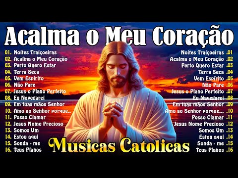 ♫ Grandes Sucessos da Música Católica | Acalma o Meu Coração / Perto Quero Estar / Terra Seca