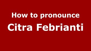 How to pronounce Citra Febrianti