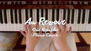 Au Revoir (One Republic) - Piano Cover