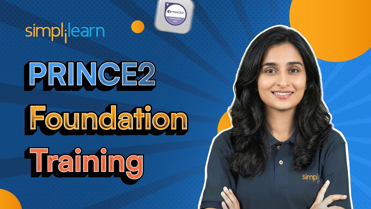 PRINCE2 Foundation Training 2026 | PRINCE 2 Principles, Themes, And Process Explained | Simplilearn