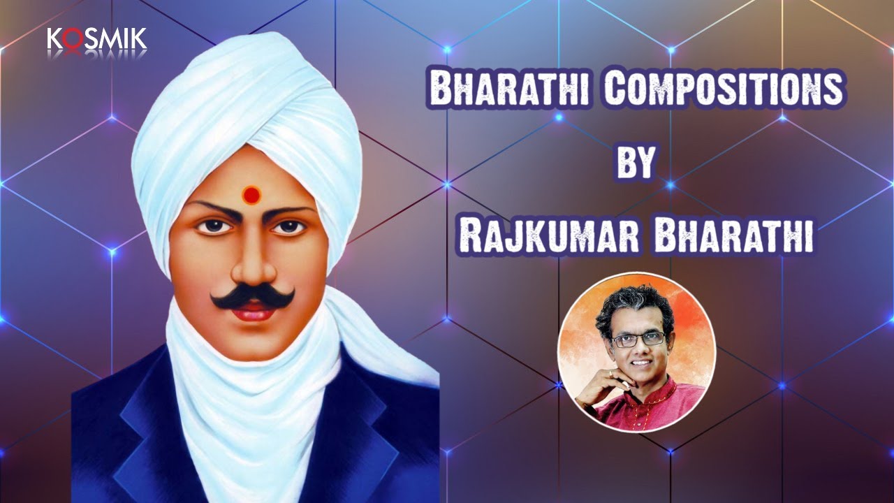 Bharathi Compositions by Rajkumar Bharathi (Great Grandson of Subramania Bharathi)
