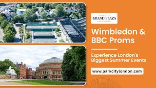 London Summer Events & Kensington Hotel Stay | Park City Grand Plaza Kensington