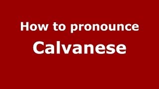 How to pronounce Calvanese