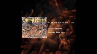 Infernal Majesty - Gone The Way Of All Flesh