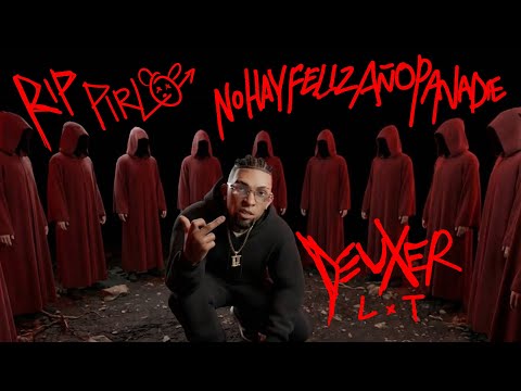 DEUXER - NO HAY FELIZ AÑO PA NADIE 👹(RIP PIRLO)