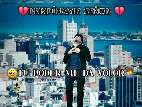 💔🙇‍♂️Tu poder me da valor fernando Aguilar 🙏🏻🙏🏻🫂😭