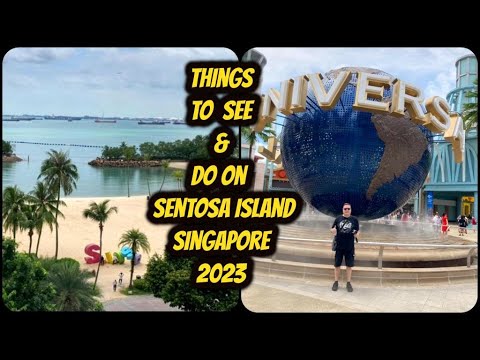 Things To See & Do On Sentosa Island Singapore 2023