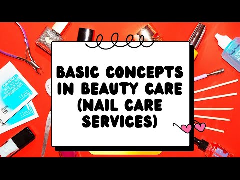 BASIC CONCEPTS IN BEAUTY CARE (NAIL CARE SERVICES)