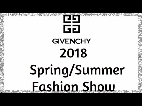 Givenchy  2018  Spring/Summer Fashion Show