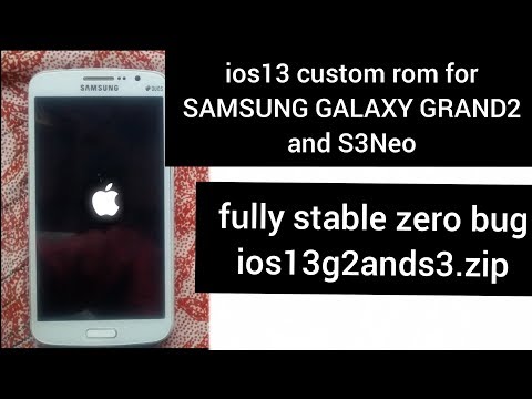 How To install iOS13 rom on SAMSUNG GALAXY GRAND 2 Sm-g7102 and s3 Neo