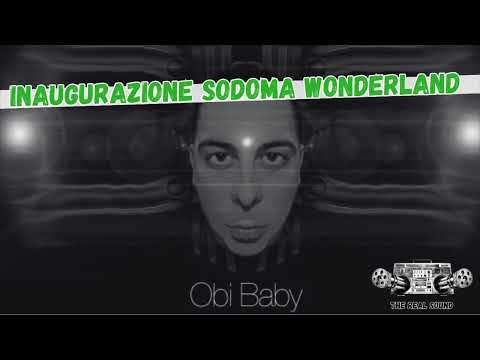 INAUGURAZIONE SODOMA WONDERLAND - OBI BABY - ELECTRO PERVERT TECHNO HOUSE