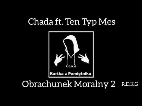 Chada x R.D.K.G ft. Ten Typ Mes - Obrachunek Moralny 2