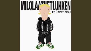 Milolaathetlukken - Ff Kappe Nou video