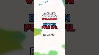 Early naruto villain broken and pure evil part 2