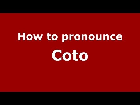 How to pronounce Coto (Spain/Spanish) - PronounceNames.com
