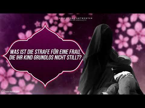 Was ist die Strafe für eine Frau, die ihr Kind grundlos nicht stillt? - Sheikh Abdellatif