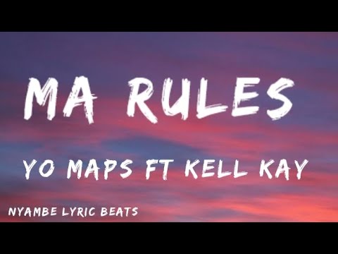 Ma Rules - Yo Maps Feat. Kell Kay [Official Lyrics Video] MY HERO ALBUM NYAMBE [LYRIC BEATS]