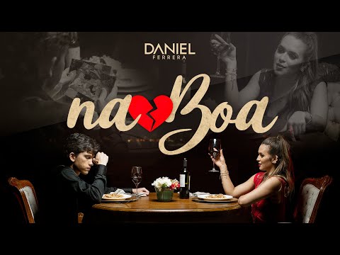 Daniel Ferrera - Na Boa (ME PRODUZA) - VIDEO OFICIAL