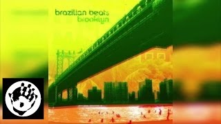 Brazilian Beats Brooklyn - Various Artists (Full Album Stream)