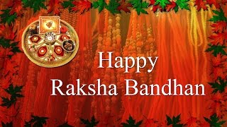 Happy Raksha Bandhan wishes to Brother and Sister, SMS Message, Greetings, Whatsapp Video - B
