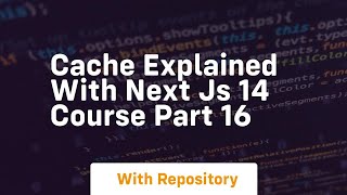Download the video "cache explained with next js 14 course part 16"
