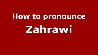 How to pronounce Zahrawi