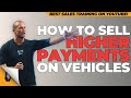 Car Sales Training // Closing On Higher Payments // Andy Elliott