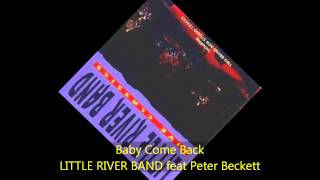 Little River Band - BABY COME BACK (Live Audio Only) feat Peter Beckett