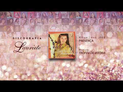 Lauriete | Álbum: Presença | ♫ 07 TROFÉU DE VITÓRIA